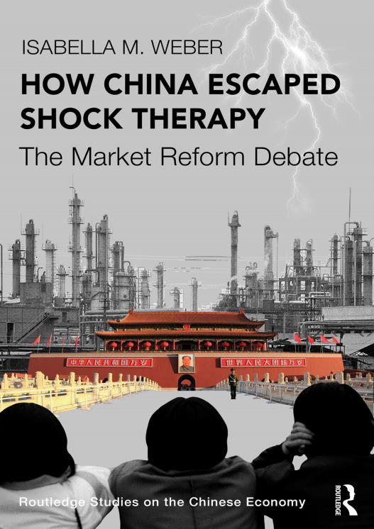 How China Escaped Shock Therapy (Isabella M. Weber)