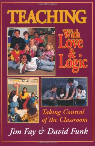 Teaching with Love & Logic - Fay, Jim, Funk, David