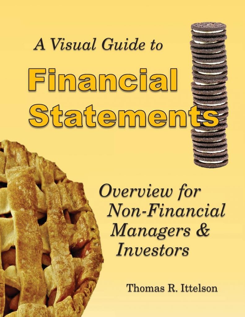 A Visual Guide to Financial Statements:Overview for Non-Financial Managers and Investors