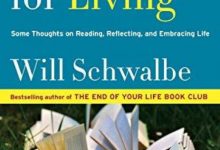 Books for living:some thoughts on reading, reflecting, and embracing life (Schwalbe, Will)-淇淇有料