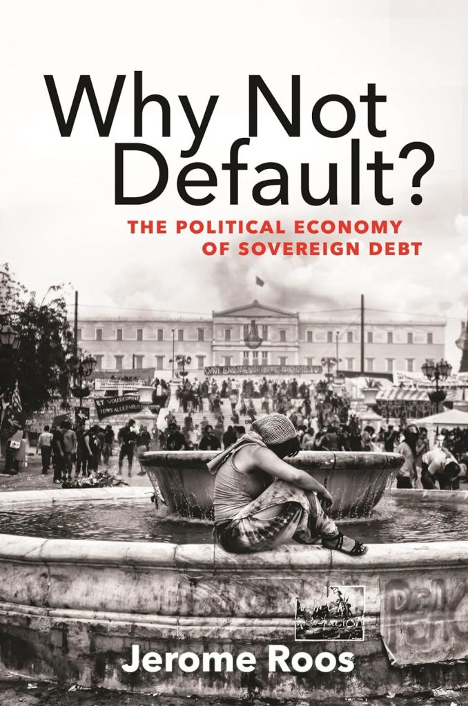 Why Not Default - The Political Economy of Sovereign Debt -- Jerome E. Roos
